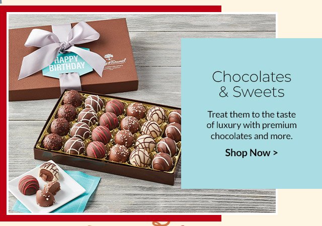 Chocolates & Sweets - Treat them to the taste of luxury with premium chocolates and more.