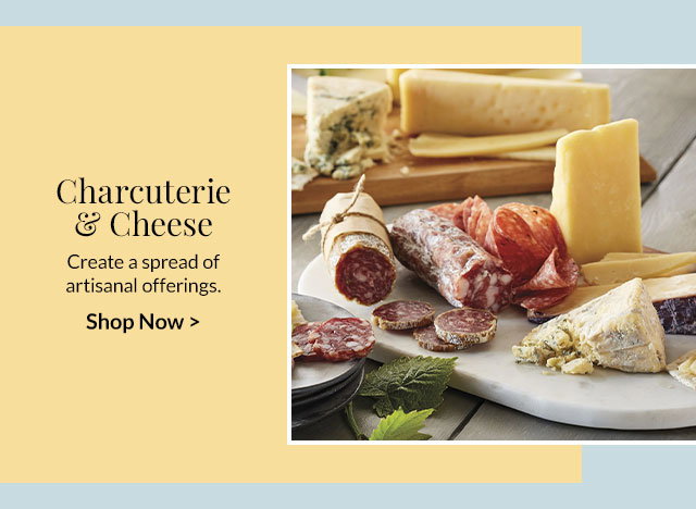 Charcuterie & Cheese - Create a spread of artisanal offerings.