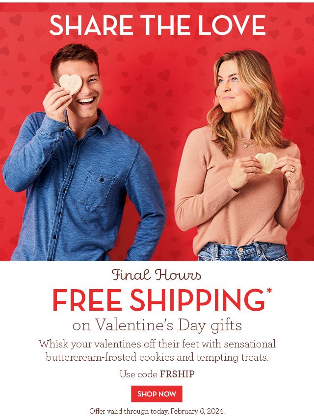 Final Hours - Free Shipping on Valentine's Day Gifts - Whisk your valentines off their feet with sensational buttercream-frosted cookies and tempting treats.