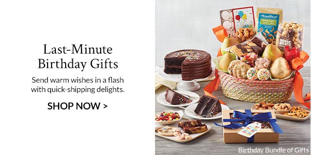 Last-Minute Birthday Gifts - Send warm wishes in a flash with quick-shipping delights.