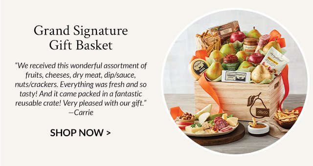 Grand Signature Gift Basket - 'We received this wonderful assortment of fruits, cheeses, dry meat, dip/sauce, nuts/crackers. Everything was fresh and so tasty! And it came packed in a fantastic reusable crate! Very pleased with our gift.' —Carrie