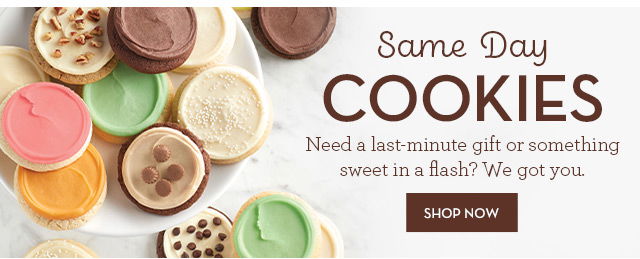 Same Day Cookies - Need a last-minute gift or something sweet in a flash? We got you.