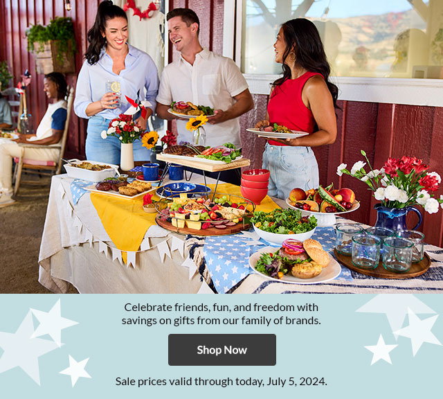 Celebrate friends, fun, and freedom with savings on gifts from our family of brands.