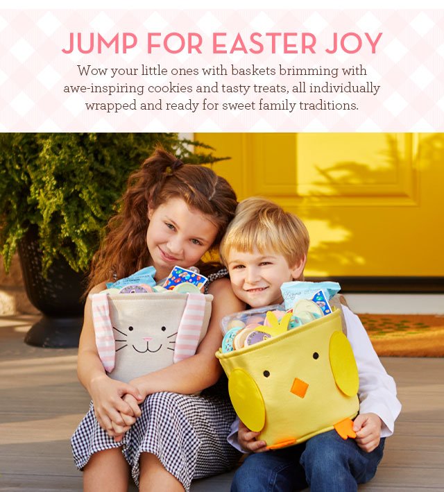 Jump for - EASTER JOY - Wow your little ones with baskets brimming with awe-inspiring cookies and tasty treats, all individually wrapped and ready for sweet family traditions.