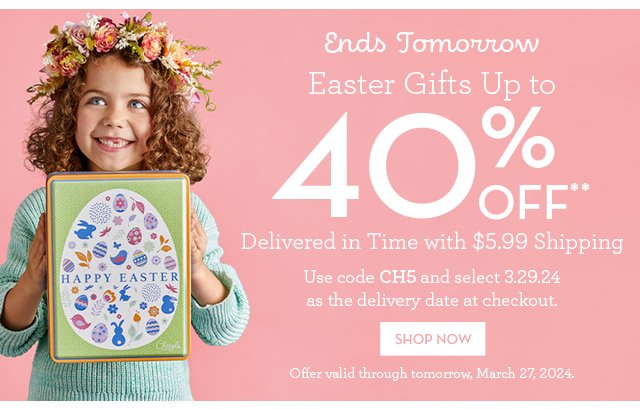 Ends Tomorrow -Easter Gifts - Up to 40% Off - Delivered in Time with \\$5.99 Shipping