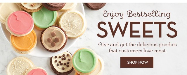 Enjoy Bestselling Sweets - Give and get the delicious goodies that customers love most.