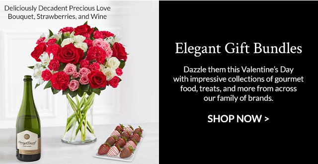 Elegant Gift Bundles - Dazzle them this Valentine's Day with impressive collections of gourmet food, treats, and more from across our family of brands.