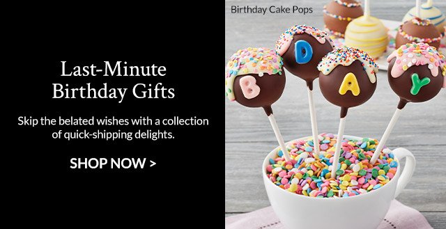 Last-Minute Birthday Gifts - Skip the belated wishes with a collection of quick-shipping delights.