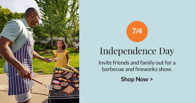 7/4 - Independence Day - Invite friends and family out for a barbecue and fireworks show.