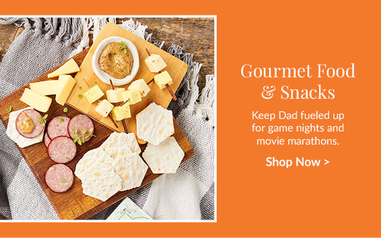 Gourmet Food & Snacks - Keep Dad fueled up for game nights and movie marathons.