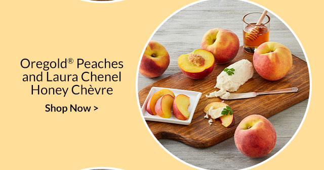 Oregold® Peaches and Laura Chenel Honey Chèvre