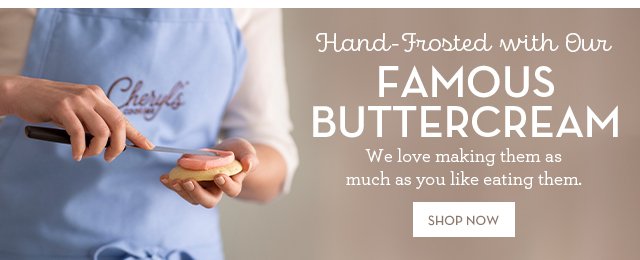 Hand-Frosted with Our Famous Buttercream - We love making them as much as you like eating them.