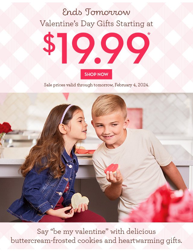 Ends Tomorrow - Valentine's Day Gifts - Starting at \\$19.99 - Say be my valentine with delicious buttercream-frosted cookies and heartwarming gifts.