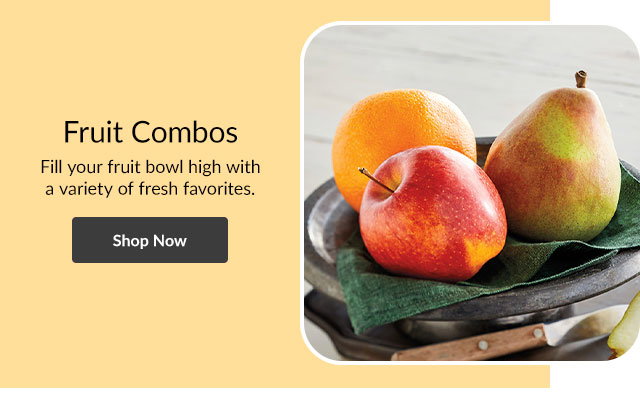 Fruit Combos - Fill your fruit bowl high with a variety of fresh favorites. 