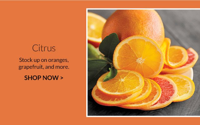 Citrus - Stock up on oranges, grapefruit, and more.