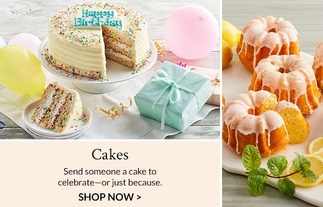 Cakes - Send someone a cake to celebrate - or just because.