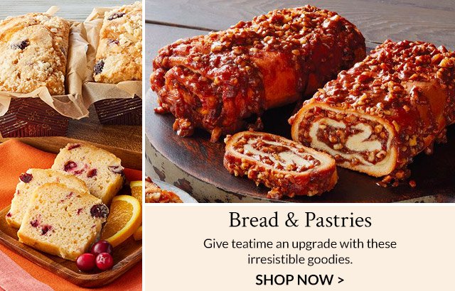 Bread & Pastries - Give teatime an upgrade with these irresistible goodies.