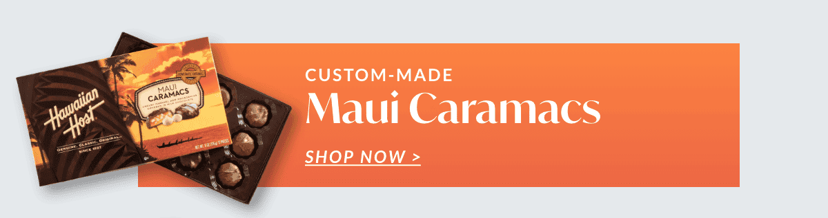 Maui Caramacs