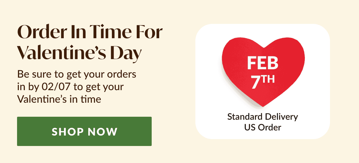 Order by 2/9 to get your Valentine's in time
