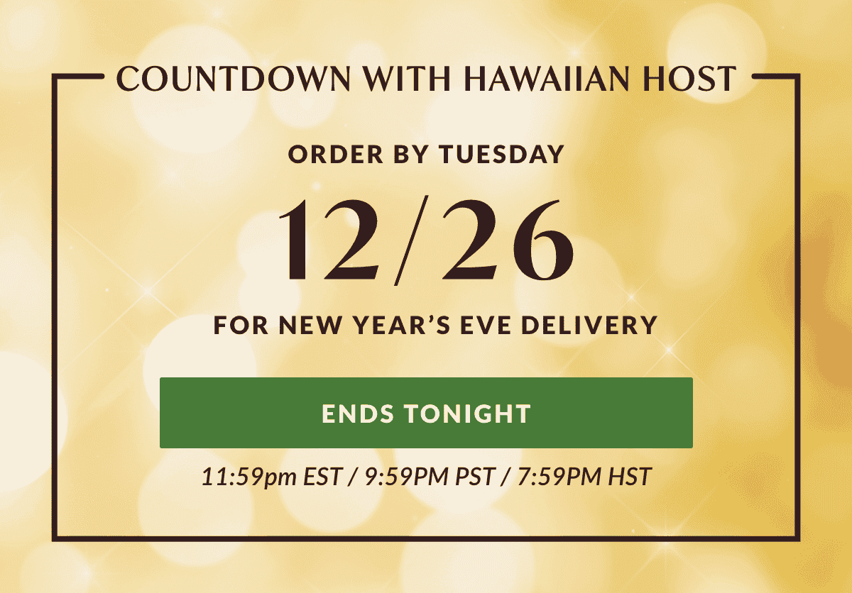 Order by TONIGHT to get New Year's Eve delivery