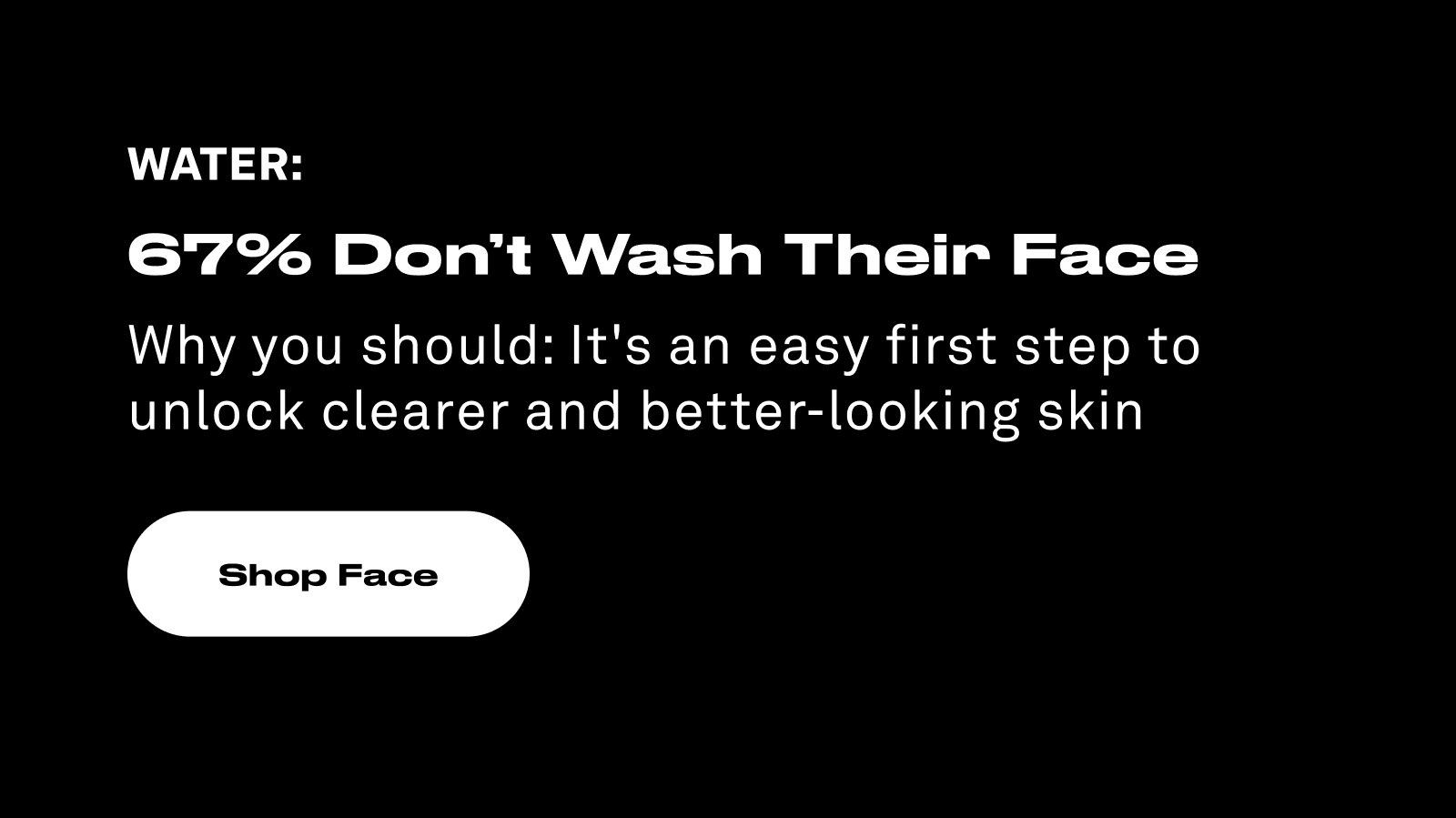 67% Don't Wash Their Face