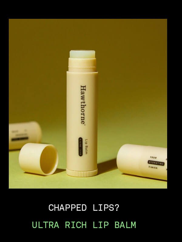 Chapped Lips → Ultra Rich Shea Butter Lip Balm