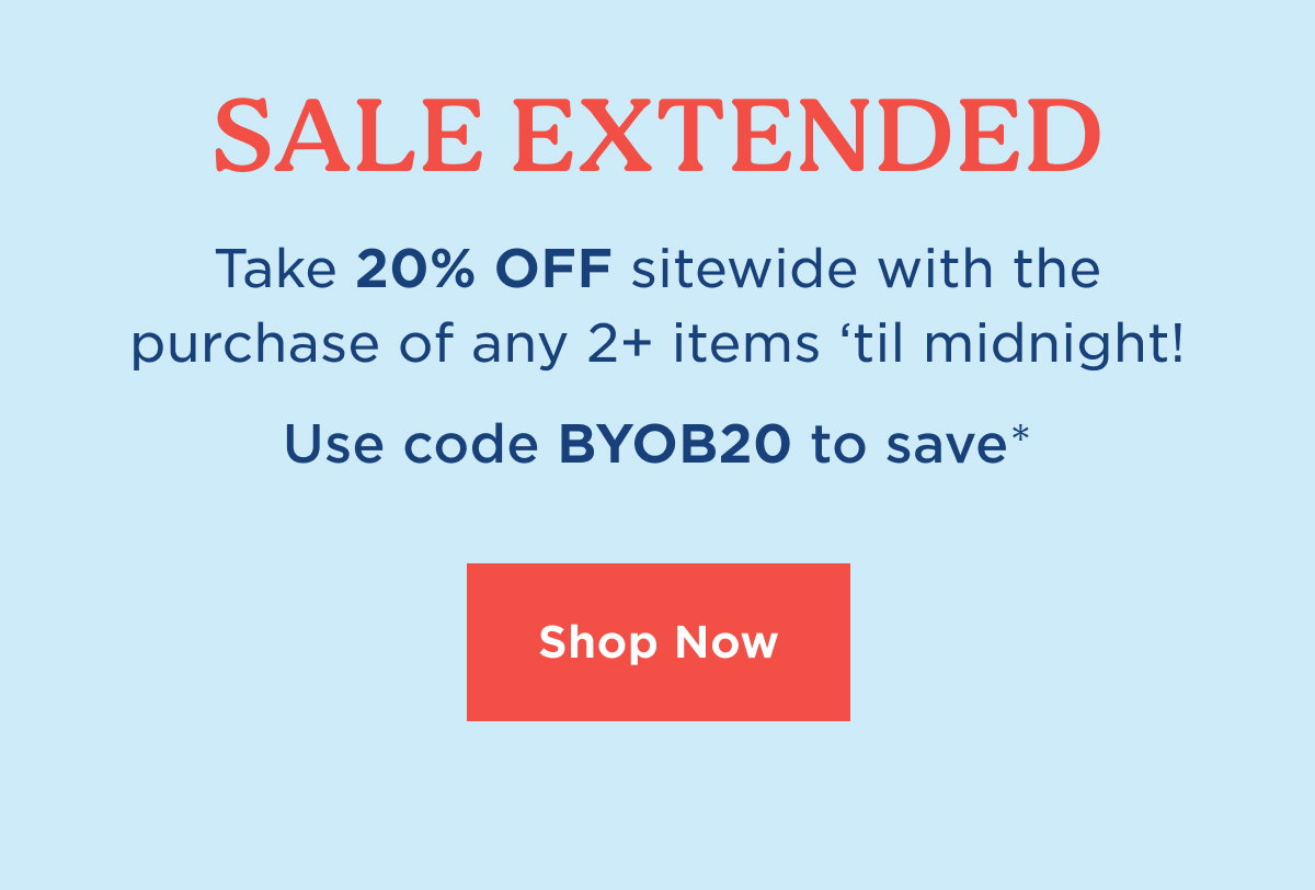 Use code BYOB20 | Offer ends at midnight