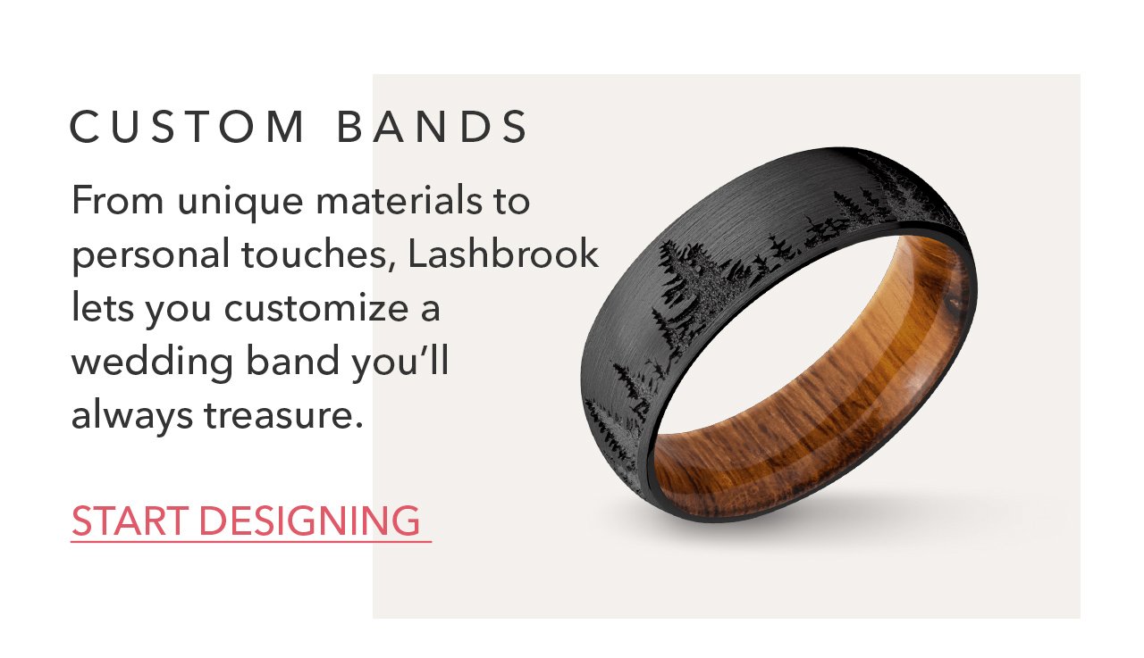 Custom Lashbrook Bands - Start Designing