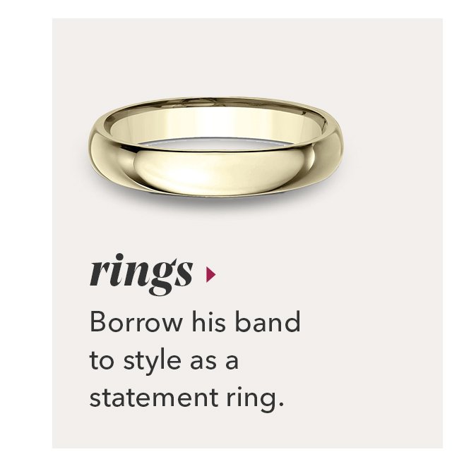 rings | Borrow his band to style as a statement ring.