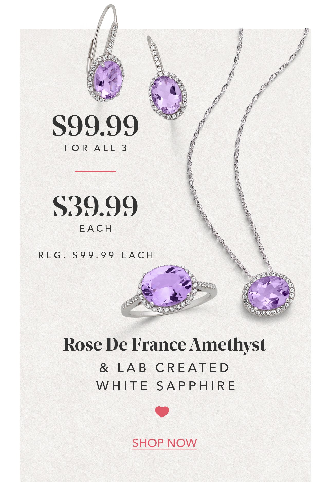 Rose de France Amethyst & Lab Created White Sapphire | \\$99.99 for all 3, \\$39.99 each