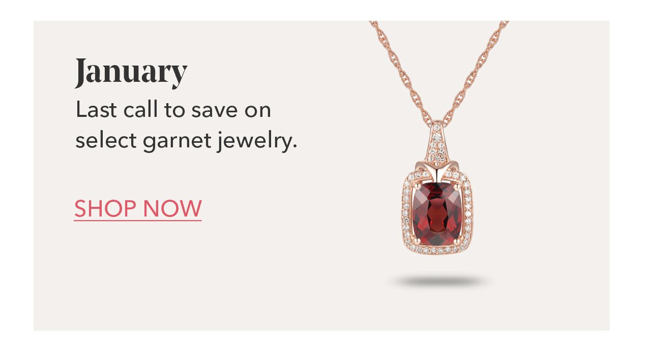 Last call to save on January Garnet Jewelry