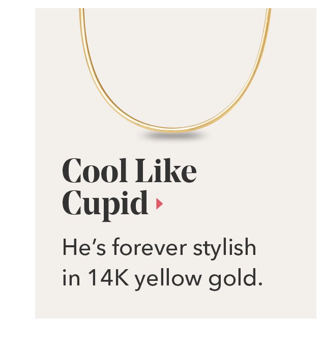 Cool Like Cupid | He's forever stylish in 14K yellow gold.