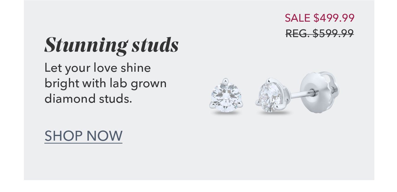 Stunning studs | Let your love shine bright with lab grown diamond studs. SALE \\$499.99 - REG. \\$599.99 | SHOP NOW