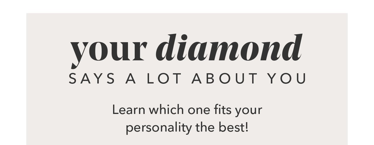 your diamond SAYS A LOT ABOUT YOU | Learn which one fits your personality the best!