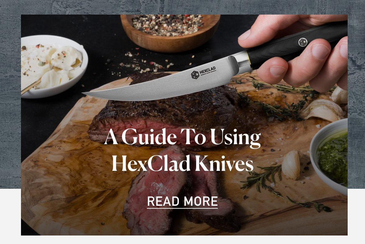 A Guide to Using Hexclad Knives