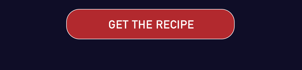 [GET THE RECIPE]