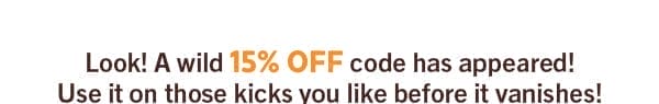 Copy: Look! A wild 15% OFF code has appeared!