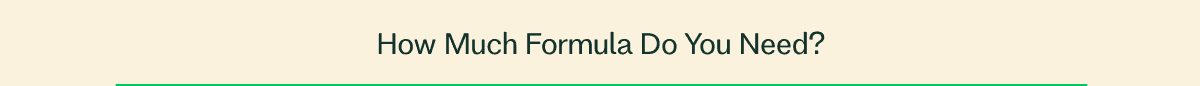 How Much Formula Do You Need?