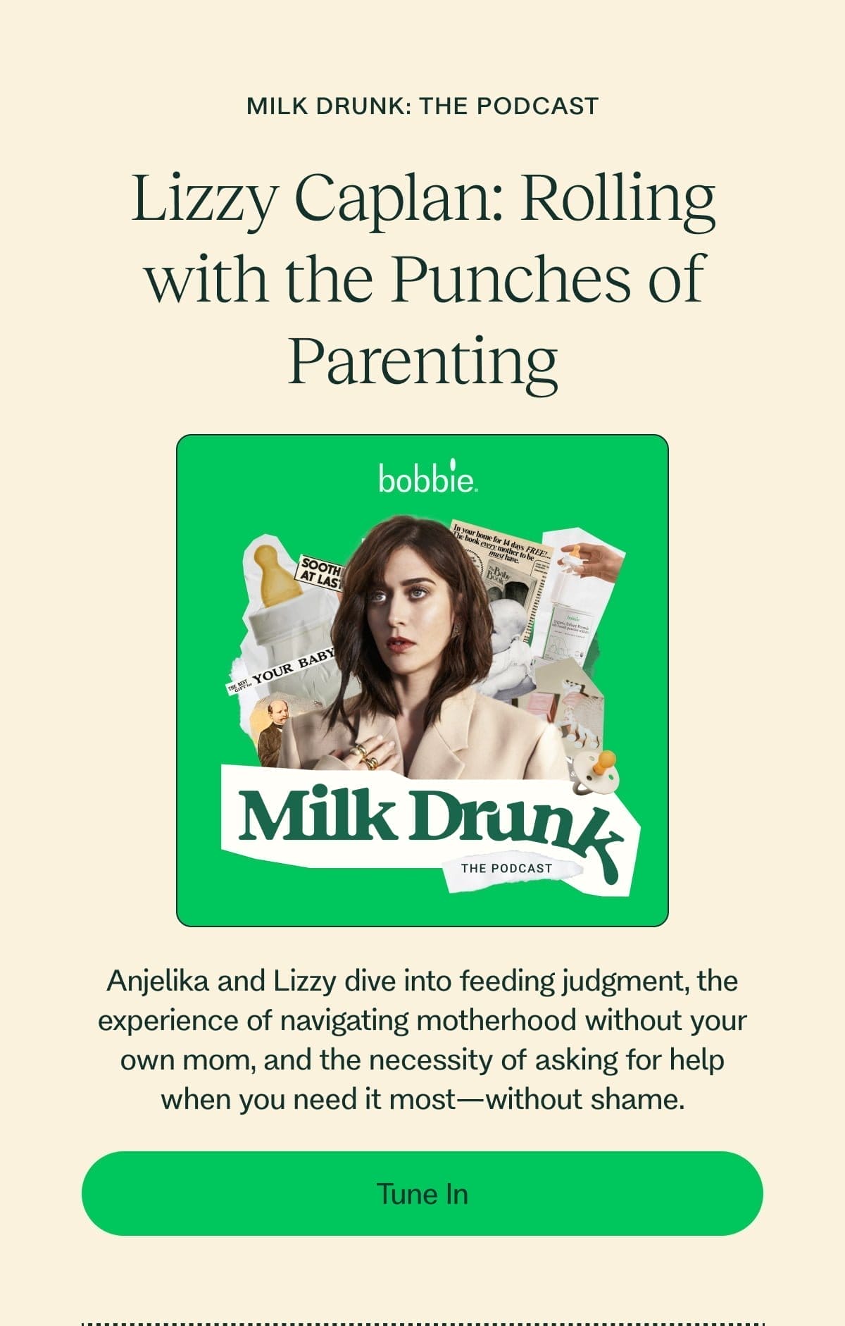 Milk Drunk: The Podcast Lizzy Caplan: Rolling with the Punches of Parenting Anjelika and Lizzy dive into feeding judgment, the experience of navigating motherhood without your own mom, and the necessity of asking for help when you need it most—without shame. Tune In