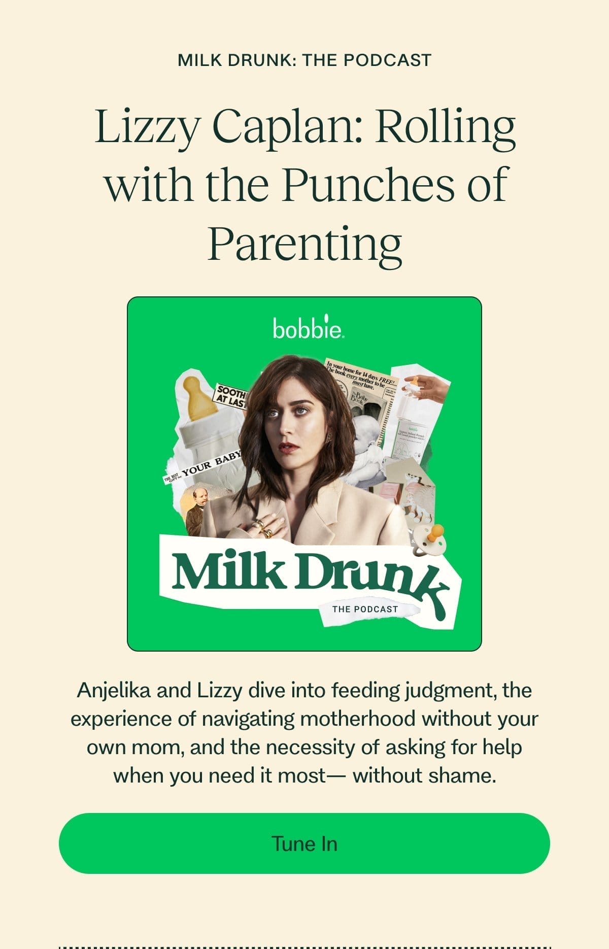 Milk Drunk: The Podcast Lizzy Caplan: Rolling with the Punches of Parenting Anjelika and Lizzy dive into feeding judgment, the experience of navigating motherhood without your own mom, and the necessity of asking for help when you need it most— without shame. Tune In