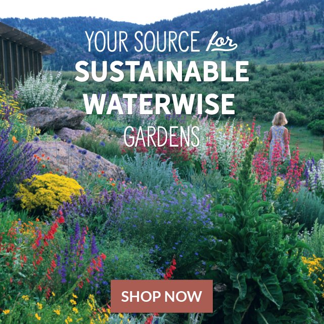 Your Source For Sustainable, Waterwise Gardens Shop Now