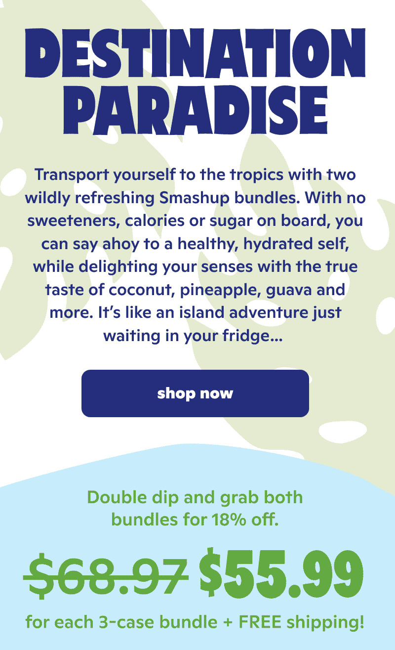 Destination Paradise! Double dip and grab both bundles for 18% off