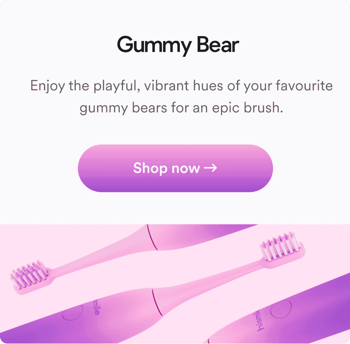 Gummy Bear. Enjoy the playful, vibrant hues of your favourite gummy bears for an epic brush. Shop now!