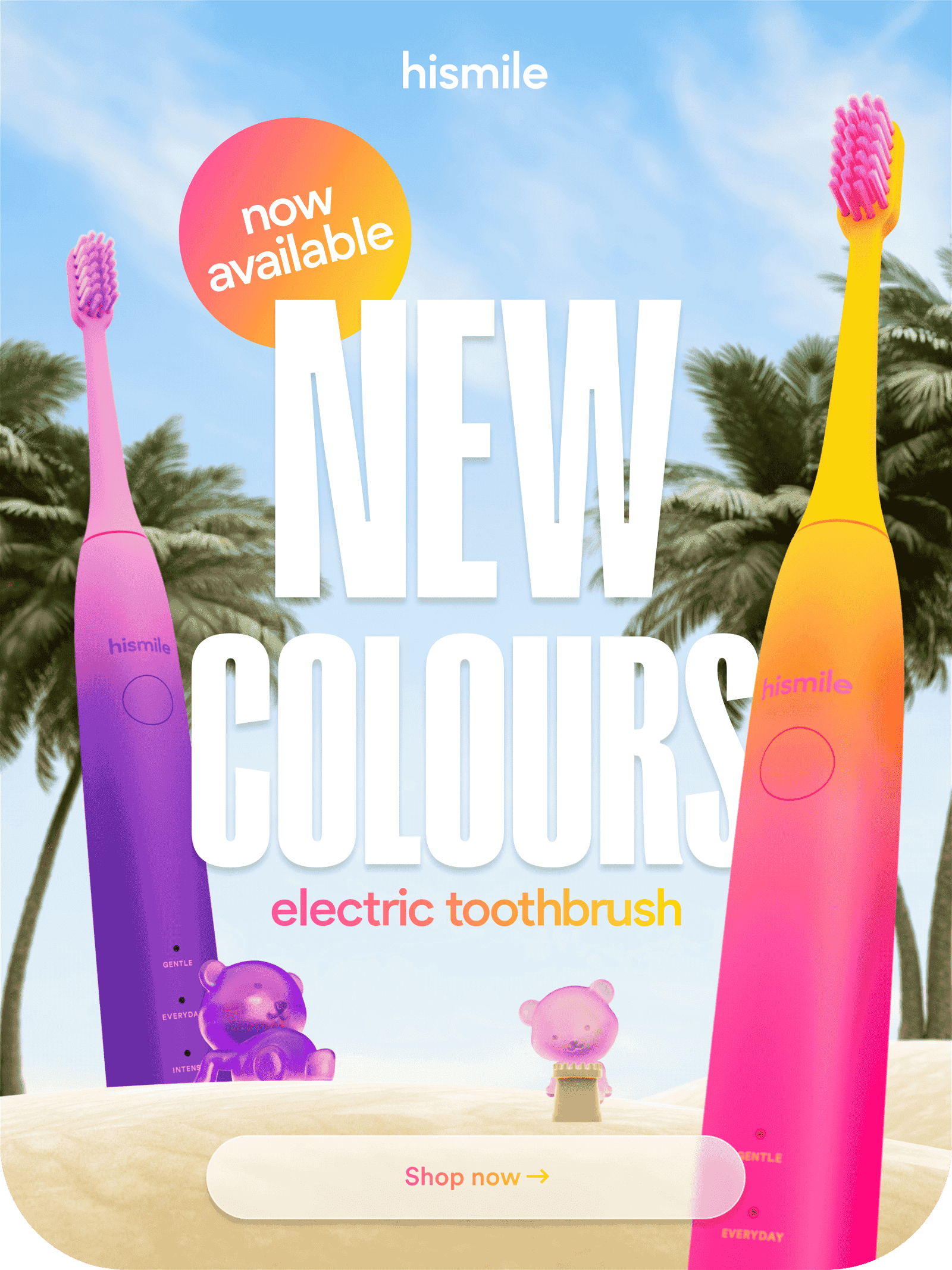 Hismile. New toothbrush colours! Tropical Sunset, Khaki Pink & Gummy Bear!