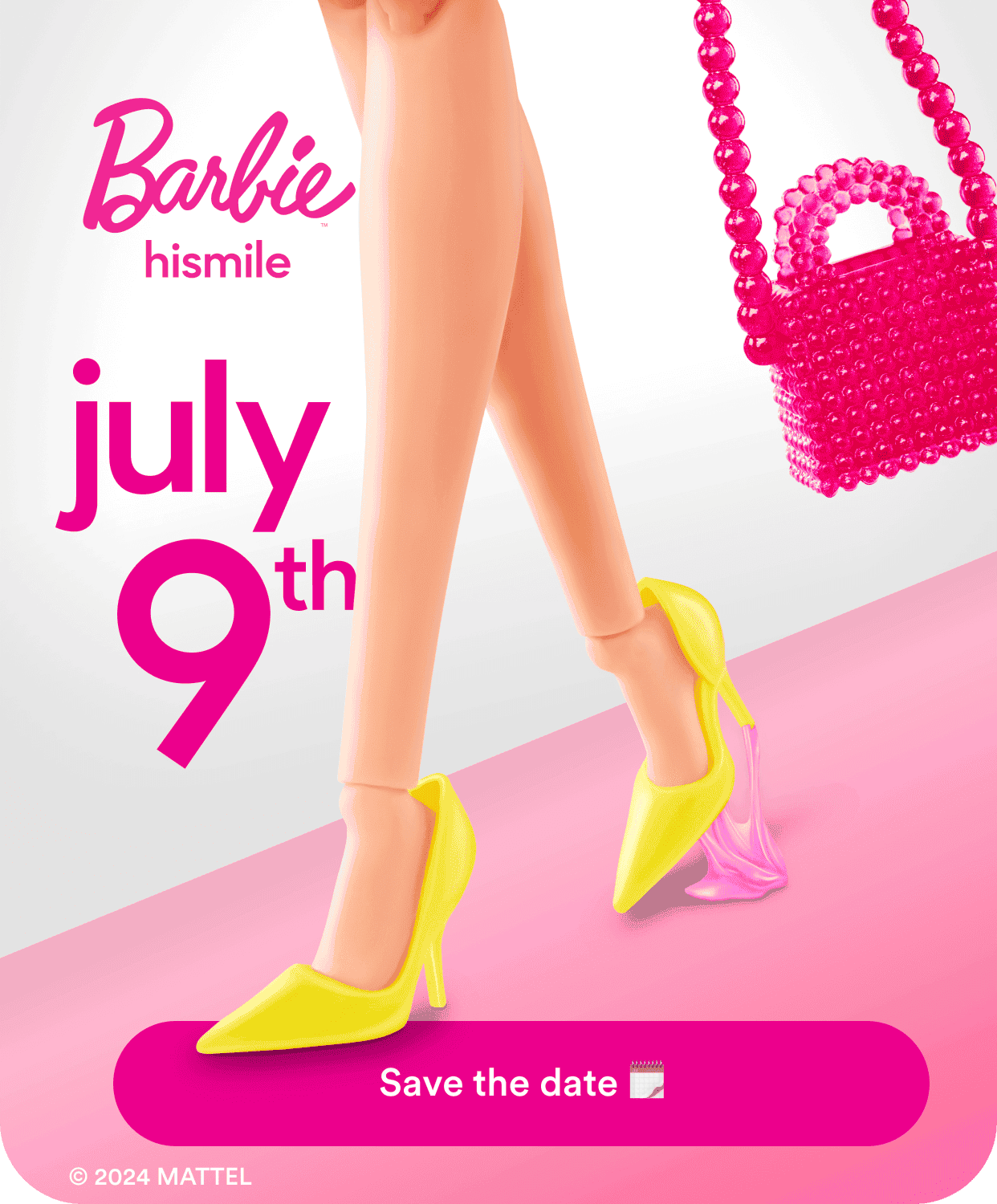 Hismile. Barbie is coming July 9!