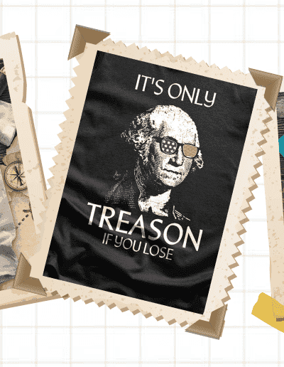 [Featured image of black It's Only Treason If You Lose tee]