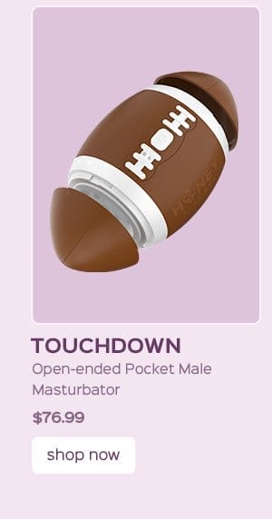 TOUCHDOWN Open-ended Pocket Male Masturbator