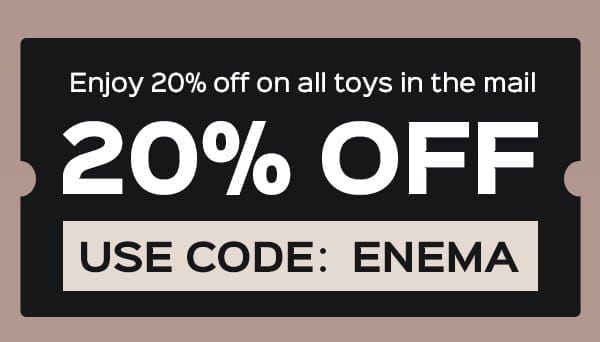 Use code: Candy to enjoy 20% OFF on all toys in the mail