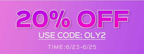 Use Code: OLY2 to enjoy 20% OFF