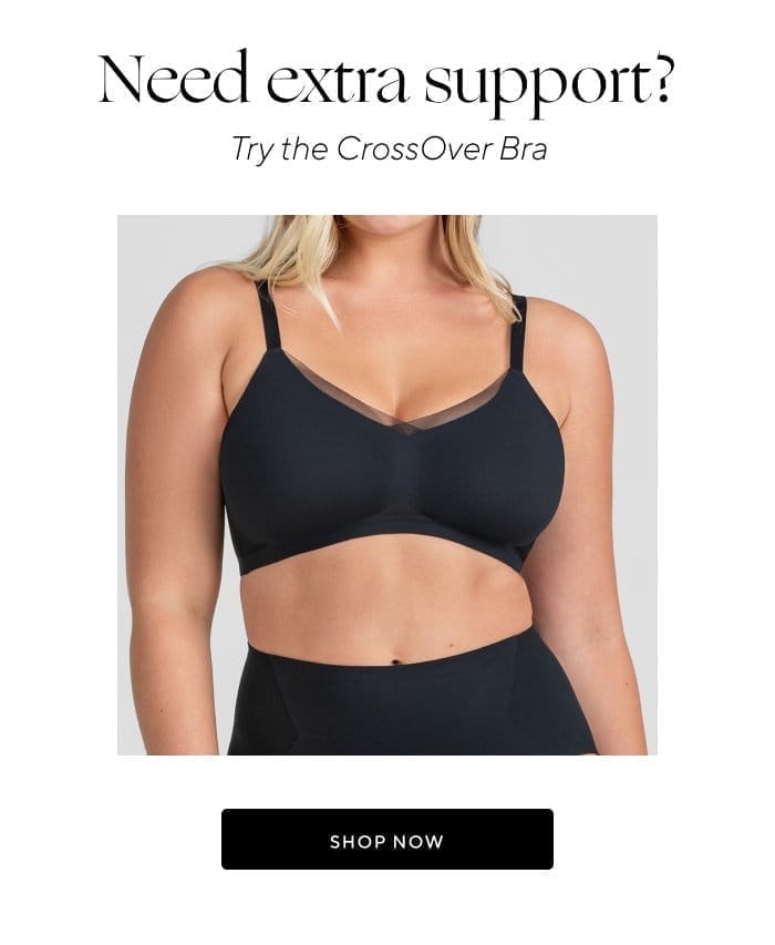 Need extra support? Try the CrossOver Bra | SHOP NOW 